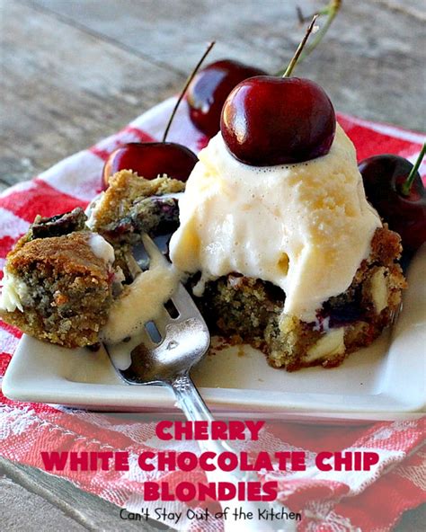 Cherry White Chocolate Chip Blondies Cant Stay Out Of