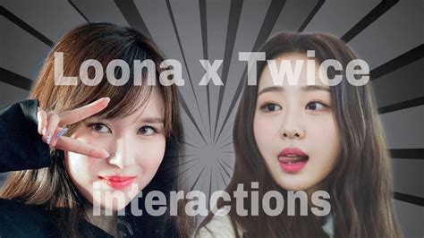 All Loona And Twice Interactions And Moments Youtube