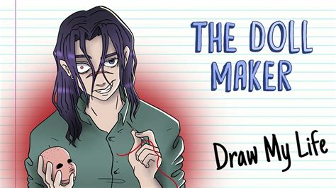 The Doll Maker Draw My Life Youtube