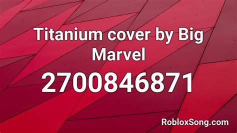Titanium Cover By Big Marvel Roblox Id Roblox Music Codes