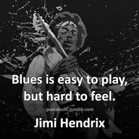 Blues Quote 28 Blues Quotes That Ll Make You Feel Good Sayingimages Com They Will Wonder