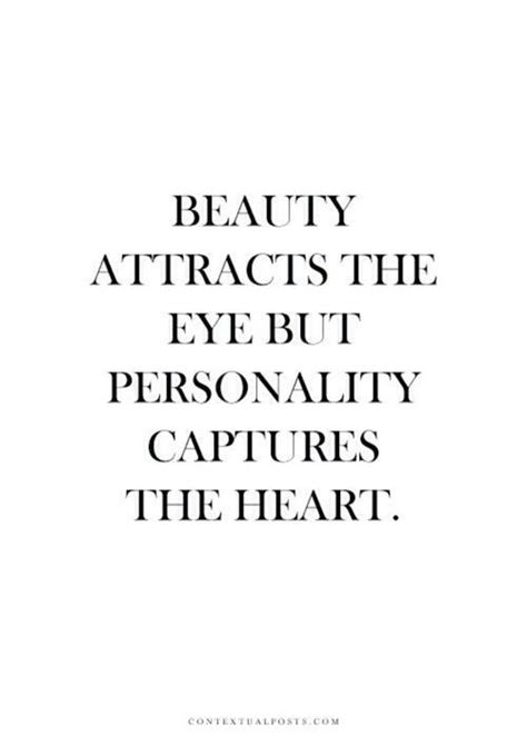 Beauty Quote Beauty Attracts The Eye But Personality Captures The