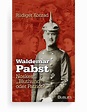 Waldemar Pabst Noskes „Bluthund“ oder Patriot? – www.buchdienst.de