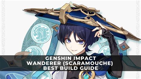 Genshin Impact Wanderer Scaramouche Best Build Guide Keengamer