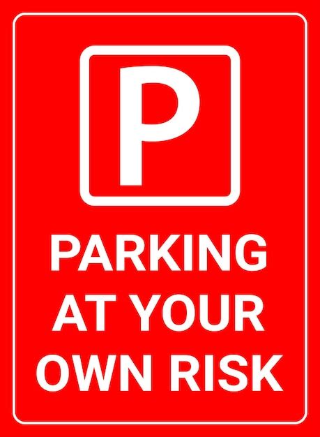 Premium Vector Parking At Your Own Risk Sign
