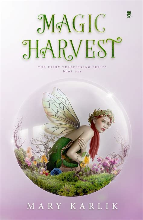 Magic Harvest Fairy Trafficking 1 By Mary Karlik Goodreads