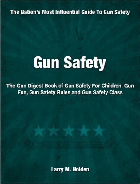 A mn hunting license that includes a firearms safety number is sufficient proof of course completion. Gun Safety: The Gun Digest Book of Gun Safety For Children ...