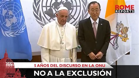 El gran discurso del Papa en la ONU cumple 5 años No a la exclusión