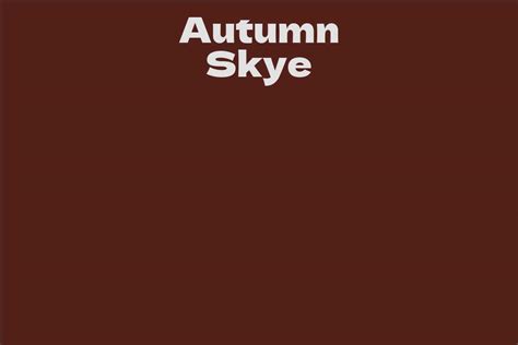Autumn Skye Facts Bio Career Net Worth Aidwiki