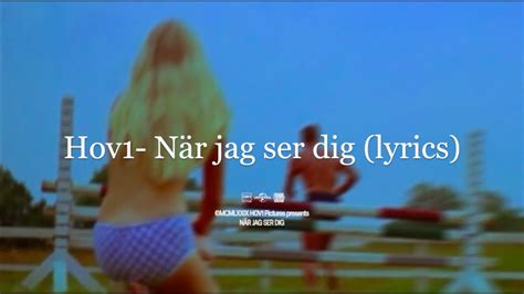 Hov1 När Jag Ser Dig Lyrics Youtube