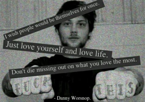Asking Alexandria ~ Danny Worsnop Band Quotes Danny Worsnop Asking