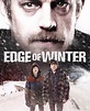 Edge of Winter (2016) Poster #1 - Trailer Addict