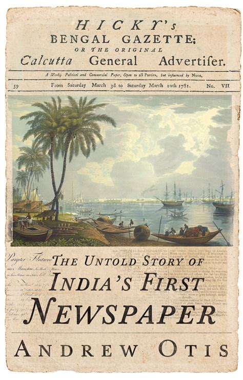 Indias First Newspaper Covered Corruption And Scandal Among The