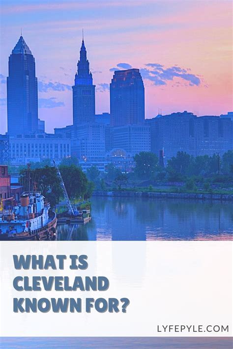 12 Things Cleveland Is Known For And Famous For • Lyfepyle Travel Inspiration Travel
