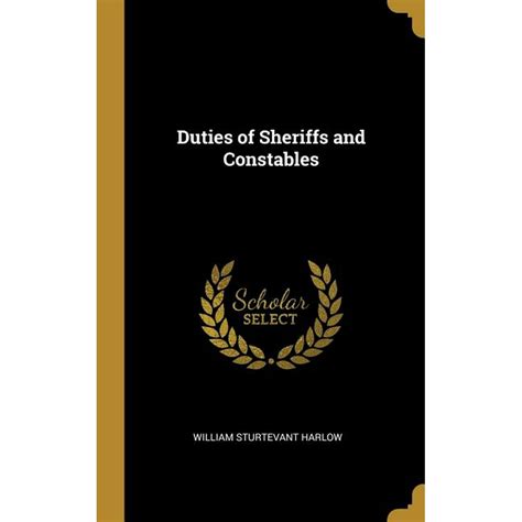 Duties Of Sheriffs And Constables Hardcover