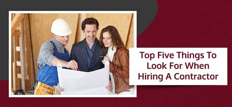 Top Five Things To Look For When Hiring A Contractor