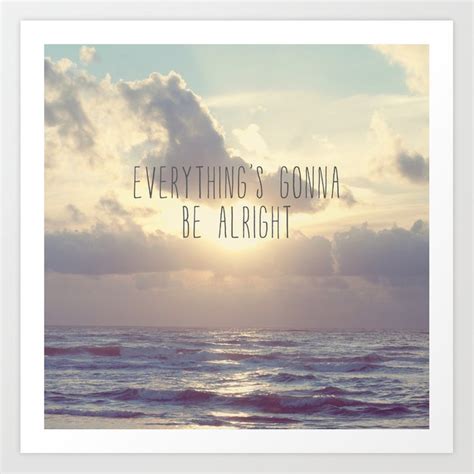 Everything's gonna be alright may refer to: Everything's gonna be alright Art Print by stinewiemann ...