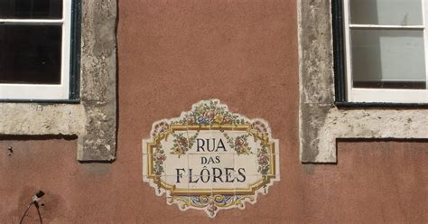 RUAS DE LISBOA COM ALGUMA HISTÓRIA RUA DAS FLORES [ I ]