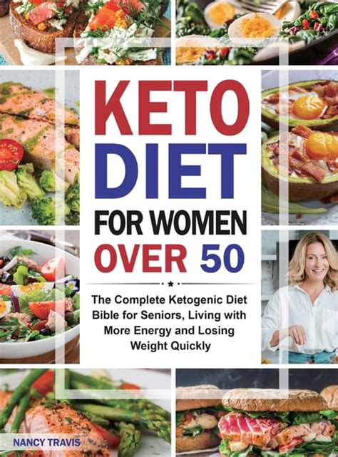 Keto Diet For Women Over 50 The Complete Ketogenic Diet Bible For