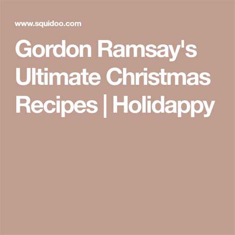 Gordon Ramsay S Ultimate Christmas Recipes Holidappy Christmas Food