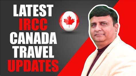 Ircc Latest Canada Travel Updates Processing Time Youtube