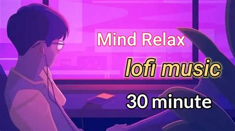 Lofi Hip Hop Radio ~ Beats To Relax Study To Mind Relax Lofi Music 30