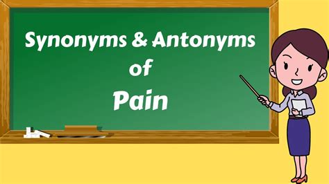 Antonyms And Synonyms Of The Word Pain Antonyms Of Pain Synonyms Of