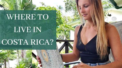 Where To Live In Costa Rica Move To Costa Rica Youtube