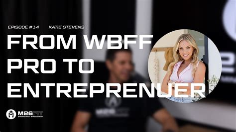 From Wbff Pro To Entrepreneur Katie Stevens Episode 14 Youtube