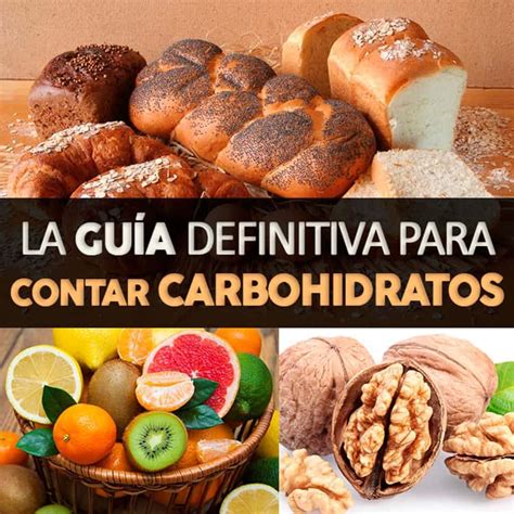 Cómo contar los carbohidratos la guía definitiva La Guía de las Vitaminas