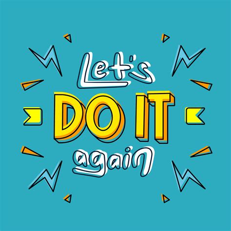 Lets Do It Again Quote Quotes Design Lettering Poster Inspirational