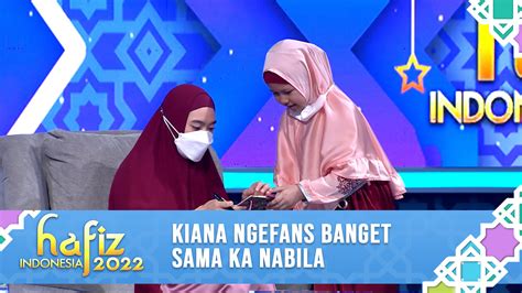 Kiana Ngefans Banget Sama Ka Nabila Hafiz Indonesia 2022 Ternyata Kian Ngefans Banget Sama