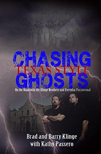 Chasing Ghosts Texas Style On The Road With The Klinge Brothers And