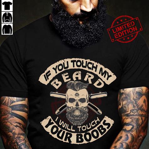 If You Touch My Beard I Will Touch Your Boobs Shirt