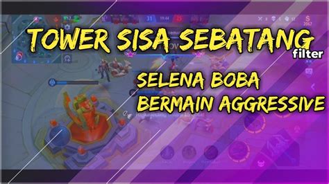 SELENA BOBA BERMAIN AGGESSIVE GAMEPLAY GEN SQUAD YouTube