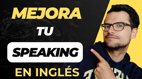 5 Formas De Mejorar Tu Speaking En Inglés En 30 Días Youtube