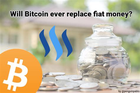 Some people tried to create a new currency from scratch, some just made forks and told everyone that this coin is better than btc, but all these attempts failed. Will Bitcoin ever replace fiat money? — Steemit