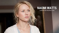 Naomi Watts | Career Retrospective