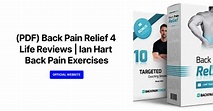 (PDF) Back Pain Relief 4 Life Reviews | Ian Hart Back Pain Exercises