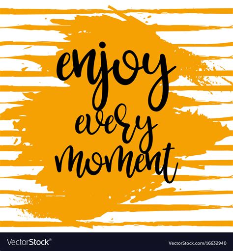 Enjoy Every Moment Poster Royalty Free Vector Image