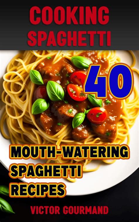 How To Cook Pasta At Home 2 Cooking Spaghetti 40 Mouth Watering