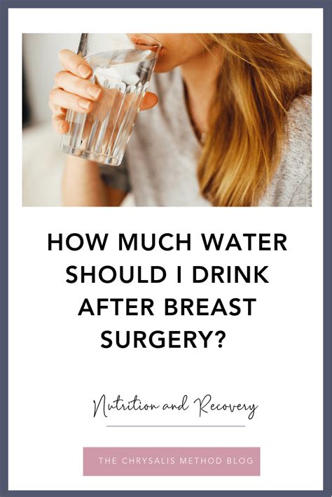 How Much Water Should I Drink After Breast Surgery The Chrysalis Method