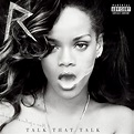 Rihanna - Talk That Talk (2011) | Rihanna album cover, Rihanna albums ...