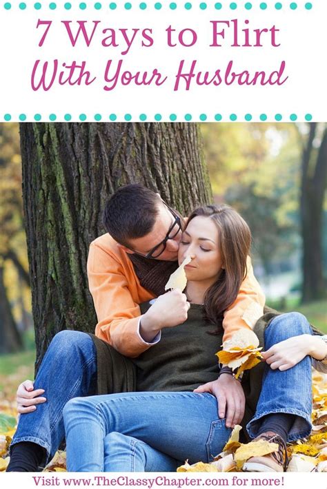 7 Easy Ways To Flirt With Your Husband Marriage Marriage Tips Flirting With Your Husband