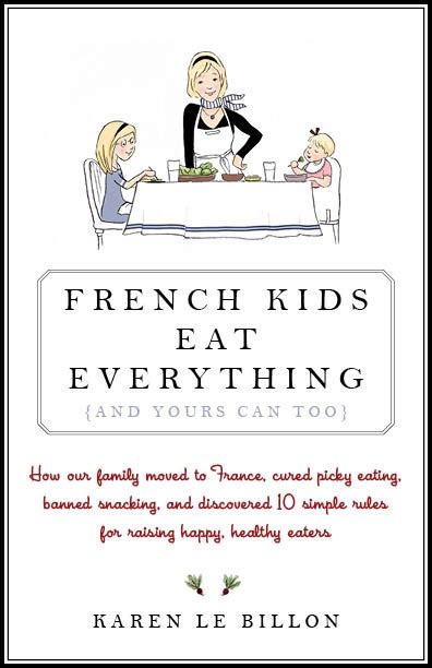 Book Review French Kids Eat Everything The Inquisitive Eater