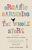 Organic Gardening: The Whole Story - Watkins Publishing