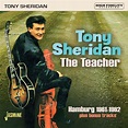 Tony Sheridan: The Teacher: Hamburg 1961 - 1962 (CD) – jpc