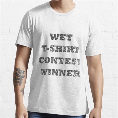 Wet T Shirt Contest Winner T Shirt For Sale By Amzwag Redbubble