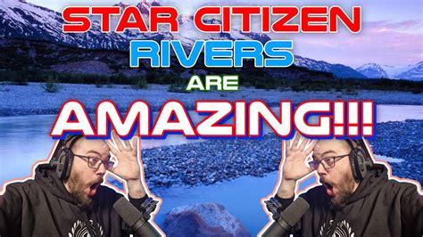 Star Citizen Rivers Are Amazing Pt2 Youtube