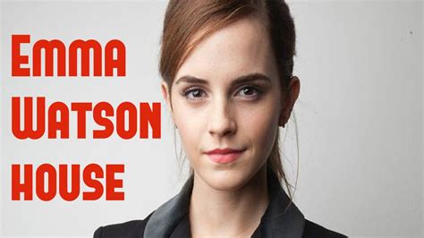 Emma Watson House 2017 YouTube